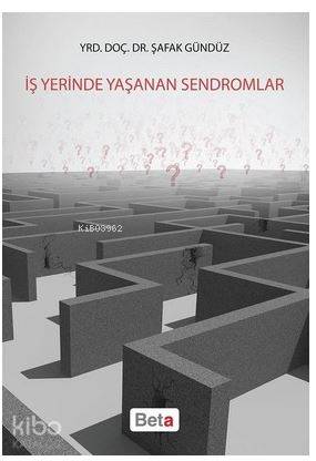 İş Yerinde Yaşanan Sendromlar