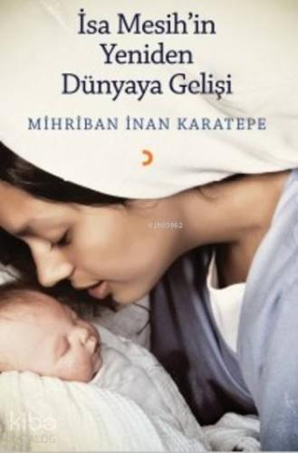 İsa Mesih'in Yeniden Dünyaya Gelişi - Kitapiks.com