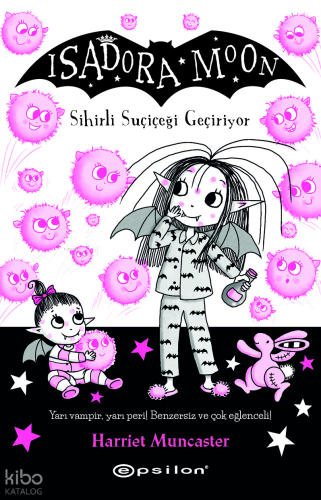 Isadora Moon 15 Sihirli Suçiçeği Geçiriyor