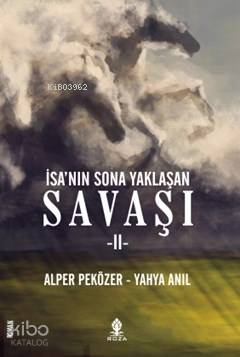 İsa'nın Sona Yaklaşan Savaşı II