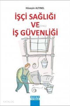 İşçi Sağlığı ve İş Güvenliği