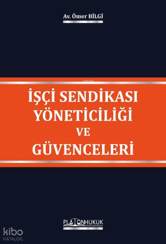 İşçi Sendikası Yöneticiliği ve Güvenceleri