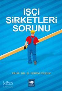 İşçi Şirketleri Sorunu