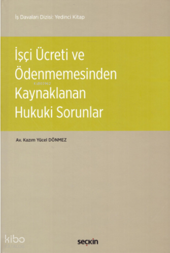 İşçi Ücreti ve Ödenmemesinden Kaynaklanan Hukuki Sorunlar