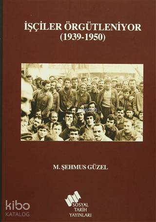 İşçiler Örgütleniyor; (1939-1950)