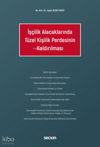 İşçilik Alacaklarında Tüzel Kişilik Perdesinin Kaldırılması