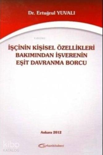 İşçinin Kişisel Özellikleri Bakımından İşverenin Eşit Davranma Borcu