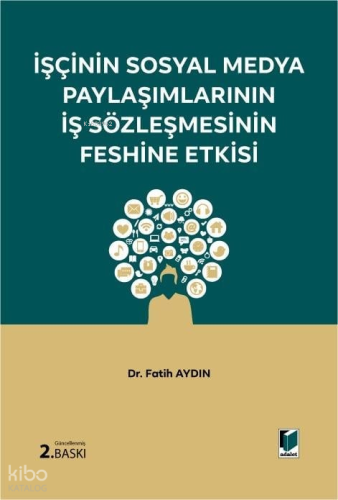 İşçinin Sosyal Medya Paylaşımlarının İş Sözleşmesinin Feshine Etkisi (Ciltli)