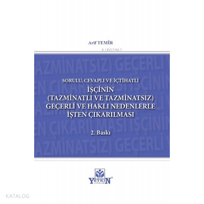 İşçinin (Tazminatlı veTazminatsız) Geçerli ve Haklı Nedenle İşten Çıkarılması