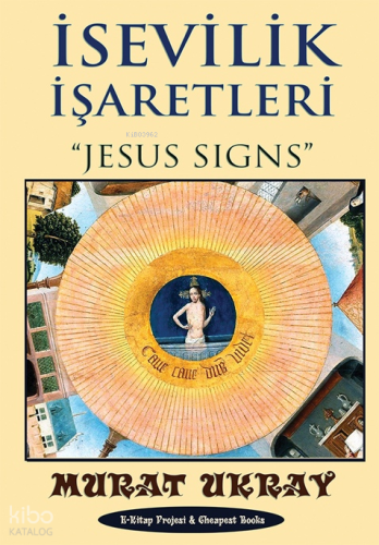 İsevilik İşaretleri;"Jesus Signs"