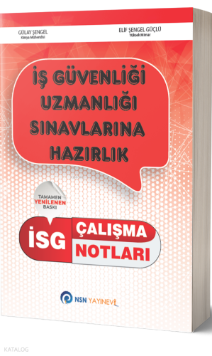 İSG İş Güvenliği Uzmanlığı Çalışma Notları;İSG İş Güvenliği Uzmanlığı Çalışma Notları