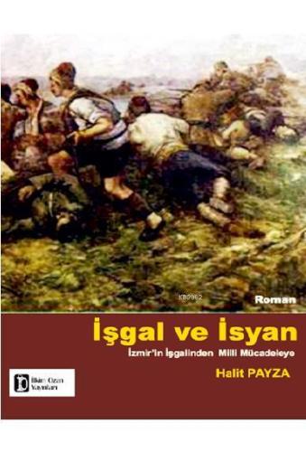 İşgal ve İsyan; İzmir'in İşgalinden Milli Mücadeleye