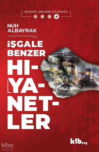 İşgale Benzer Hıyanetler;Bugünü Anlama Kılavuzu - 4