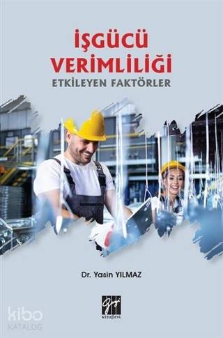 İşgücü Verimliliği Etkileyen Faktörler - Kitapiks.com