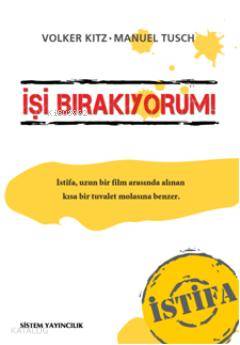 İşi Bırakıyorum! İstifa