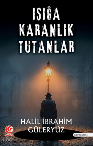 Işığa Karanlık Tutanlar