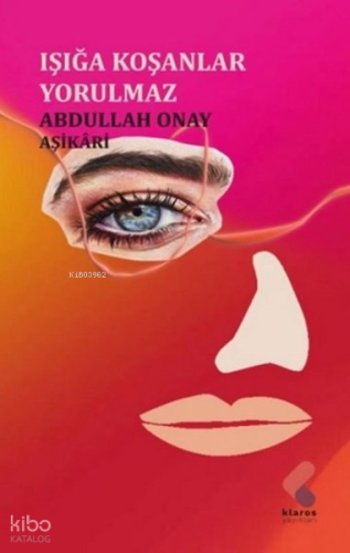 Işığa Koşanlar Yorulmaz