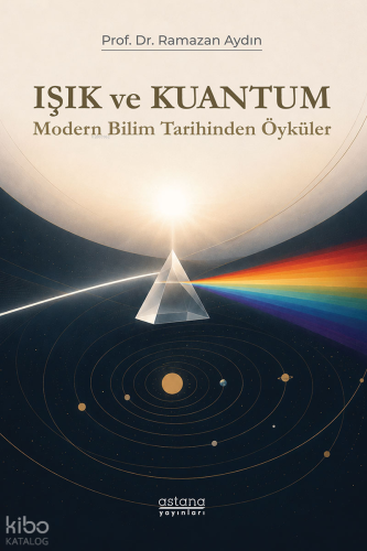 Işık ve Kuantum;Modern Bilim Tarihinden Öyküler