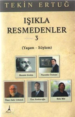Işıkla Resmedenler 3; Yaşam - Söylem