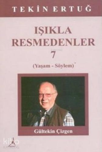 Işıkla Resmedenler 7; Yaşam-Söylem