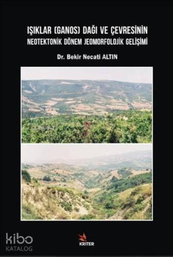 Işıklar (Ganos) Dağı Ve Çevresinin Neotektonik Dönem Jeomorfolojik Gelişimi