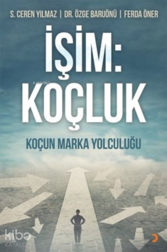 İşim: Koçluk Koçun Marka Yolculuğu