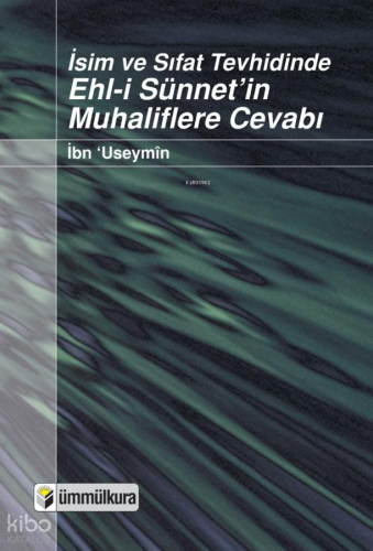 İsim ve Sıfat Tevhidinde Ehl-i Sünnet'in Muhaliflere Cevabı