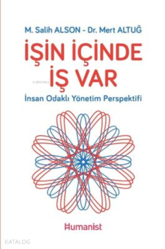 İşin İçinde İş Var: İnsan Odaklı Yönetim Perspektifi