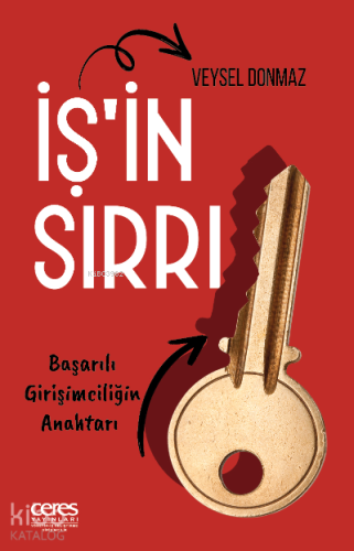 İş'in Sırrı  ;Başarılı Girişimciliğin Anahtarı