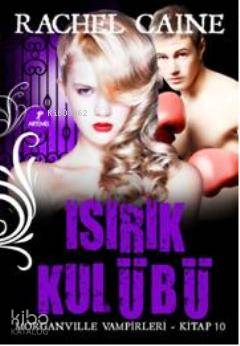 Isırık Kulübü; Morganville Vampirleri 10. Kitap