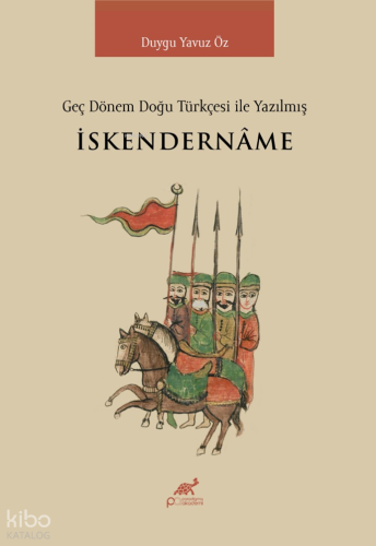 İskendernâme;Geç Dönem Doğu Türkçesi ile Yazılmış