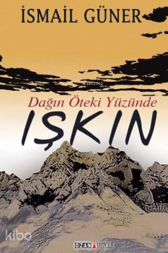 Işkın; Dağın Öteki Yüzünde - Kitapiks.com
