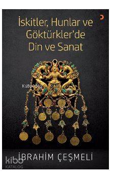 İskitler, Hunlar ve Göktürkler'de Din ve Sanat