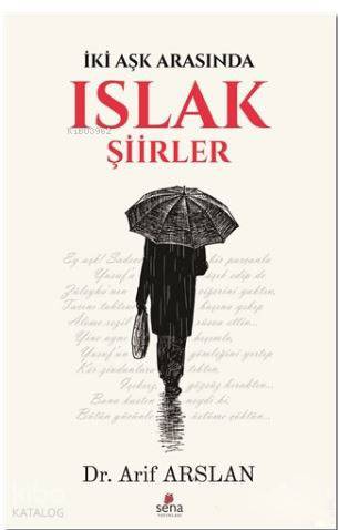 Islak Şiirler; İki Aşk Arasında