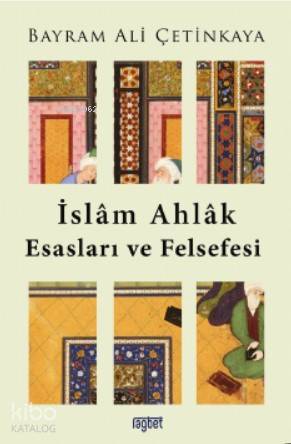 İslam Ahlak Esasları ve Felsefesi