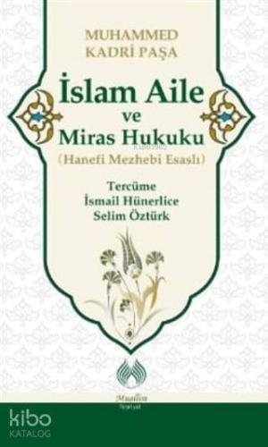 İslam Aile ve Miras Hukuku (Hanefi Mezhebi Esaslı)