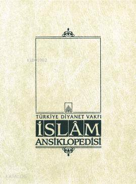 İslam Ansiklopedisi 37. Cilt; (Sevr - Süveylih)