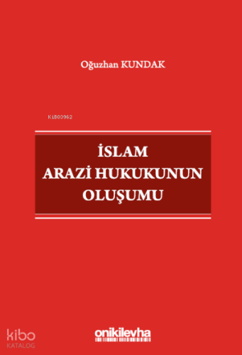 İslam Arazi Hukukunun Oluşumu
