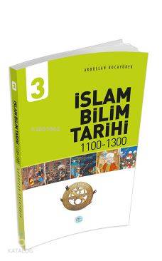 İslam Bilim Tarihi 3 (1100-1300) Abdullah Kocayürek