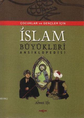 İslam Büyükleri Ansiklopedisi; Çocuklar ve Gençler İçin - Kitapiks.com