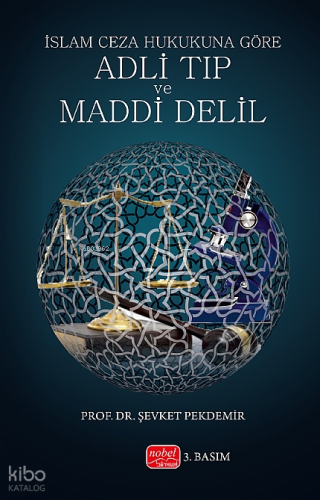 İslam Ceza Hukukuna Göre Adli Tıp ve Maddi Delil