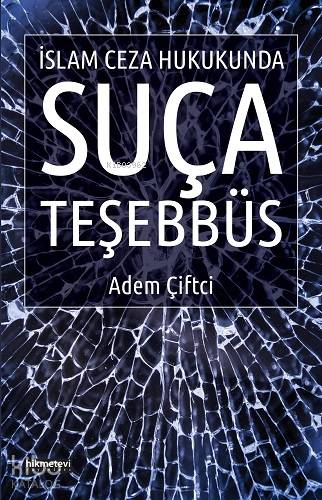 İslam Ceza Hukukunda Suça Teşebbüs