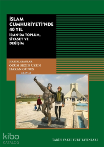 İslam Cumhuriyeti'nde 40 Yıl;İran'da Toplum, Siyaset Ve Değişim - Ki