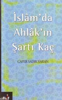 İslam´da Ahlak´ın Şartı Kaç