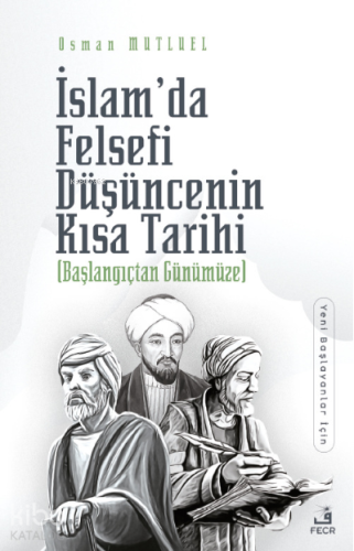 İslam’da Felsefi Düşüncenin Kısa Tarihi