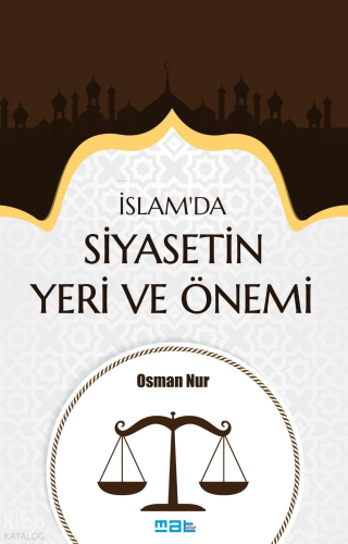 İslam’da Siyasetin Yeri Ve Önemi