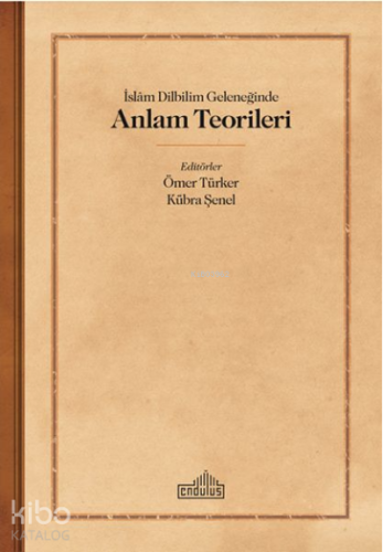 İslam Dilbilim Geleneğinde Anlam Teorileri