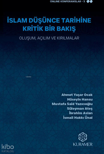 İslam Düşünce Tarihine Kritik Bir Bakış;Oluşum, Açılım ve Kırılmalar