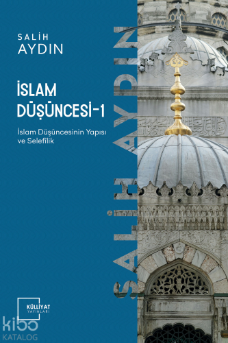 İslam Düşüncesi 1; İslâm Düşüncesinin Yapısı ve Selefilik