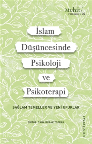 İslam Düşüncesinde Psikoloji Ve Psikoterapi;Sağlam Temeller Ve Yeni U